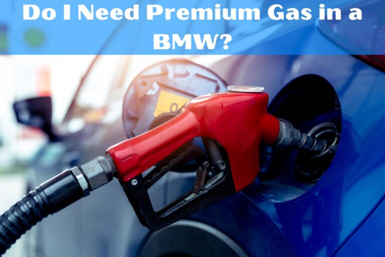 Do I Need Premium Gas in a BMW?