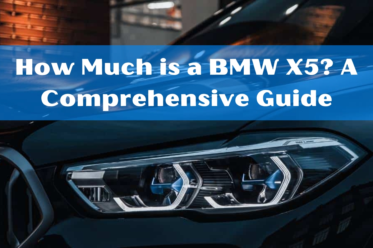 How Much is a BMW X5? A Comprehensive Guide