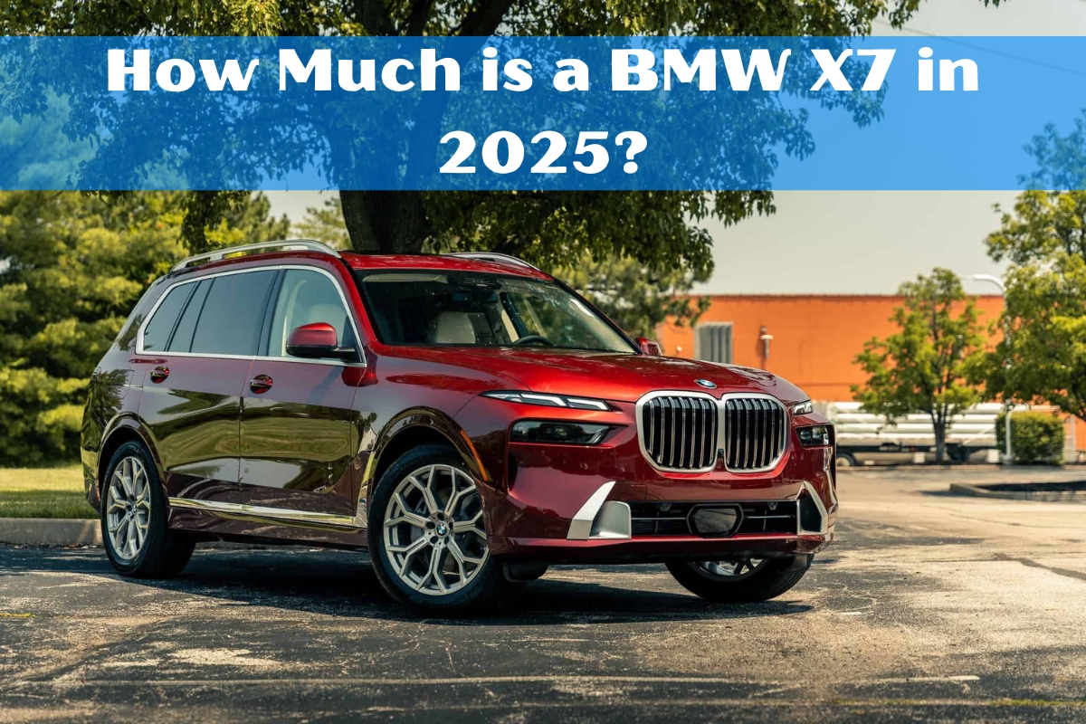 How Much is a BMW X7 in 2025?