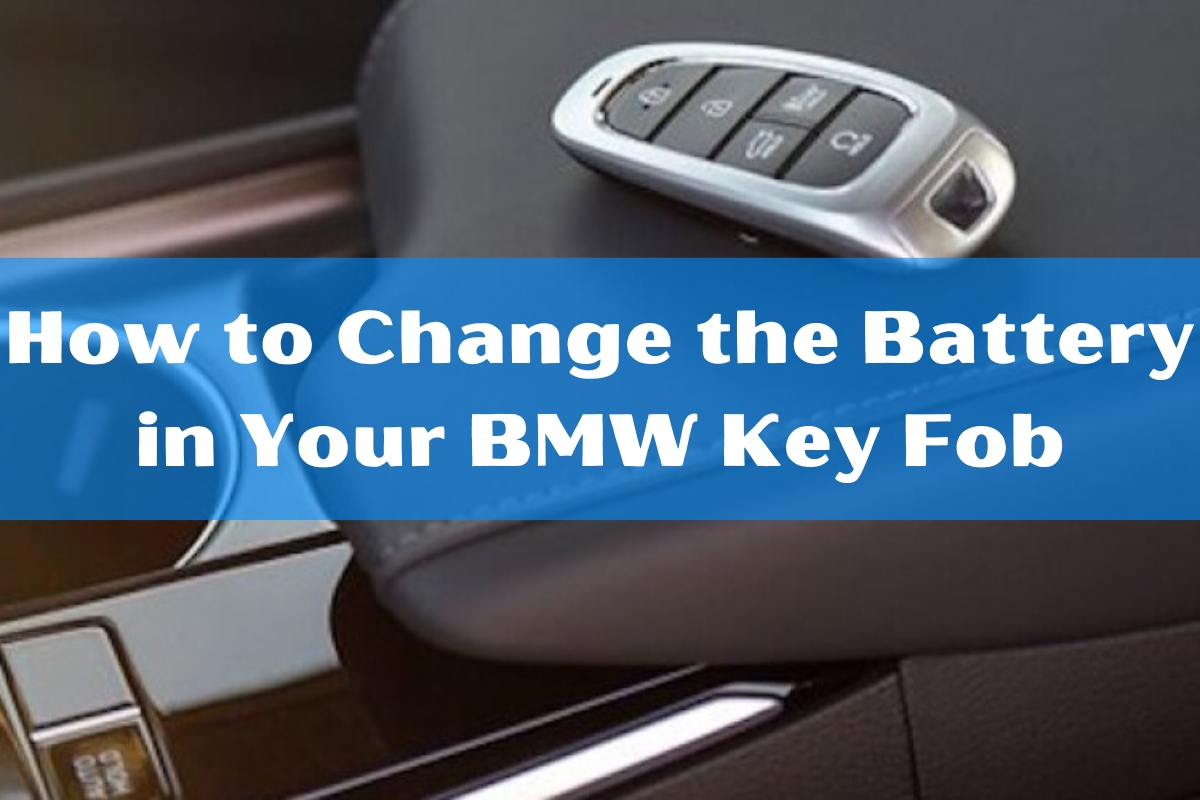 How to Change the Battery in Your BMW Key Fob