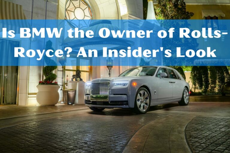 Is BMW the Owner of Rolls-Royce? An Insider's Look