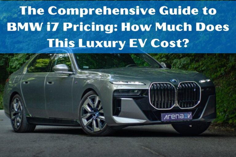 The Comprehensive Guide to BMW i7 Pricing: How Much Does This Luxury EV Cost?