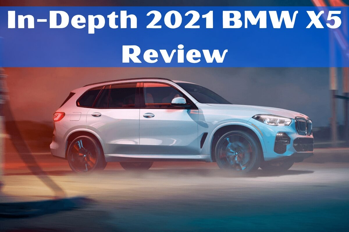 In-Depth 2021 BMW X5 Review