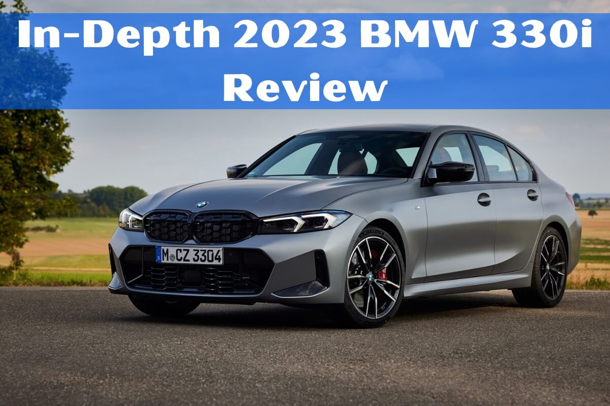 In-Depth 2023 BMW 330i Review